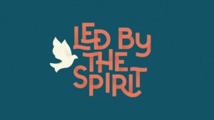 19-Aug-2024 || Led by the Spirit