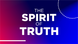 21-Aug-2024 || The Spirit of Truth