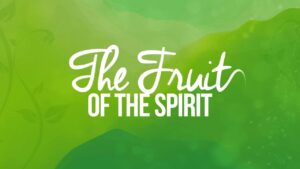 17-Aug-2024 || The Fruit of the Spirit